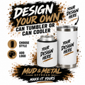 Design Your Own Tumbler or Can Cooler!